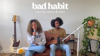 bad habit - steve lacy (cover by citizens & saints)