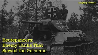 Beutepanzers: Enemy Tanks That Served The Germans