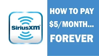 How to pay $5 a month for SiriusXM... FOREVER