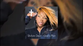 Shirlvin Desir - God’s Plan - (Sped up)