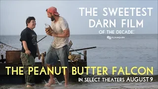 The Peanut Butter Falcon | How Far 30 | In Select Theaters August 9