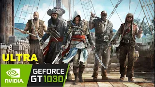 Assassin's Creed IV: Black Flag | Gt 1030 | Ultra Settings | Performance Tasted.