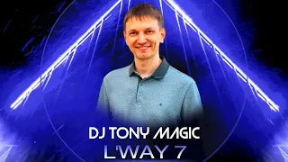 DJ Tony Magic - LW7 Mix