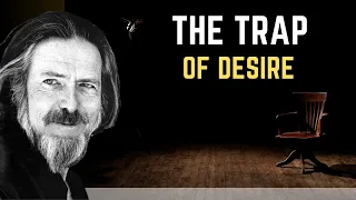 Alan Watts - The frustration with Desire