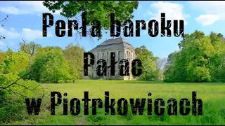 Perła baroku Pałac w Piotrkowicach