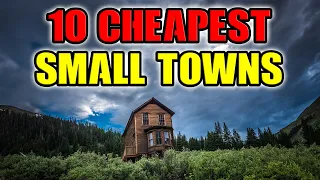 Top 10 Cheapest Small Towns in The United States. Small Town Real Estate