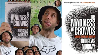 The Madness Of Crowds (Douglas Murray) - Book Review