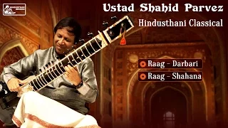 Best of Ustad Shahid Parvez | Sitar | Hindusthani Classical I Raga Darbari | Raga Shahana