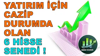 YATIRIM İÇİN UZUN VADELİ TERCİH EDİLEBİLECEK CAZİP -  FIRSAT 6 HİSSE