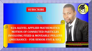 024 – ALEVEL APPLIED MATHEMATICS| MOTION OF CONNECTED PARTICLES (MECHANICS)| FOR SENIOR 5 & 6