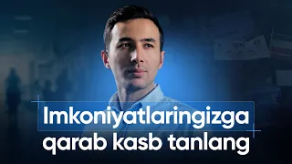 Imkoniyatlaringizga qarab kasb tanlang | Aziz Rahimov