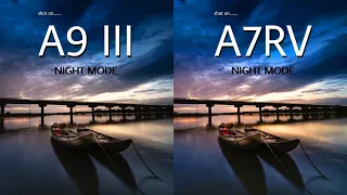 The New Sony A9 III VS Sony A7RV | NIGHT MODE | Camera Test