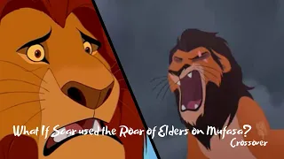 What If Scar used the Roar of Elders on Mufasa?