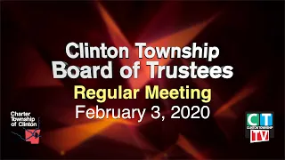 Clinton Township Board Meeting - February 3, 2020