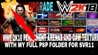 WWE 2K18 permanent HD arena and caws texture with my full psp folder for svr11