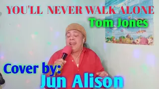 You'll Never Walk Alone - Tom Jones (cover by Jun Alison)