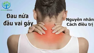 BỆNH ĐAU NỬA ĐẦU VAI GÁY: NGUYÊN NHÂN VÀ CÁCH ĐIỀU TRỊ HIỆU QUẢ