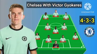 Chelsea Potential Line Up With Viktor Gyokeres Next Season
