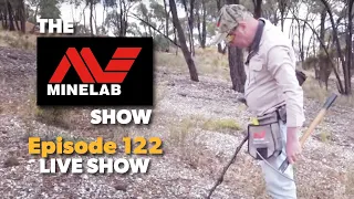 The Minelab Metal Detector Show - Episode 122