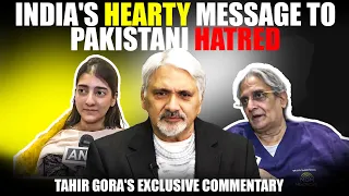 India's Hearty Gesture to Pakistani hatred -India truly believes in Vasudhaiva Kutumbakam-Tahir Gora