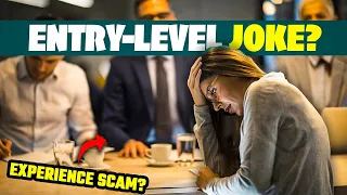 Why Entry-Level Jobs Are a Joke? | You Need 5 Years of Experience to Get One