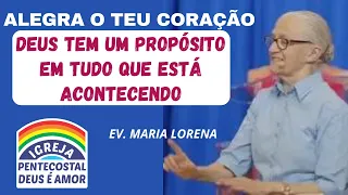 EVANGELISTA MARIA LORENA | EM TUDO DEUS TEM UM PROPÓSITO | NÃO RECLAME | ALEGRA TEU CORAÇÃO