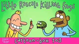 Little Rascals KILLING Frogs | Cartoon Box 103 | by FRAME ORDER