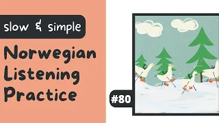 #80: Ender går tur i snøen (Slow Beginner Norwegian Listening Practice)