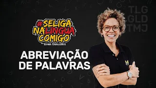 Se Liga na Língua Comigo - Abreviação de Palavras