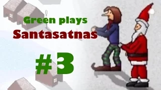 Green Plays: Santasatnas - Part 3