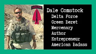 Combat Story (Ep 18): Dale Comstock | Delta Force | Green Beret | Mercenary | Author | Entrepreneur