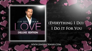 Jim Brickman - 05 (Everything I Do) I Do It For You