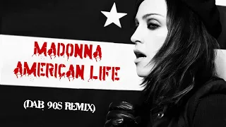 Madonna - American Life (Dab 90'S Remix)