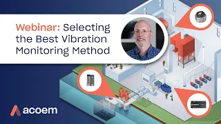 Webinar: Selecting the Best Vibration Monitoring Method for your Rotating Machinery | ACOEM