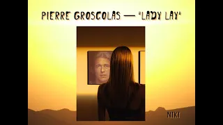 Pierre Groscolas — "Lady Lay"     (Леди Лэ)