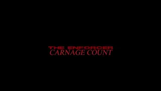 The Enforcer (2022) Carnage Count