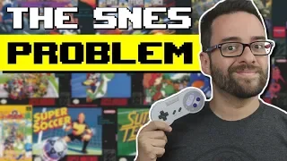 Here's the big SNES PROBLEM