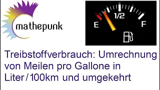 Treibstoffverbrauch: Umrechnung von Meilen pro Gallone in Liter/100km und umgekehrt