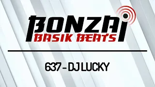 Bonzai Basik Beats #637 (Radioshow 18 November - Week 46 - mixed by DJ Lucky)