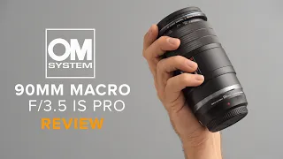 OM 90mm Macro f 3.5 IS PRO Review!