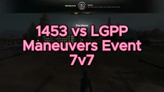 WOT : 1453 vs LGPP ~ Maneuvers Event 7v7 ~ Clan Wars Campaign