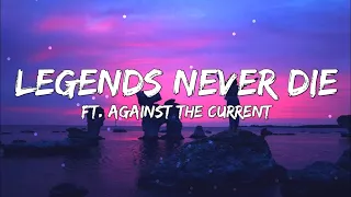 Legends Never Die Lyrics Ft Against The Current 1Hour Loop