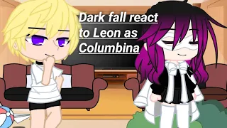 Dark fall react to Leon as Columbina