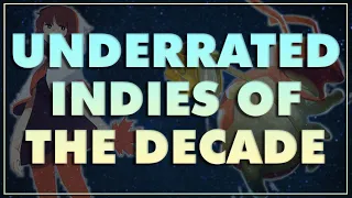 Top 10 Underrated Indie Games of the DECADE