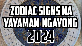 ZODIAC SIGNS NA YAYAMAN NGAYONG 2024 @Soul-Power1111