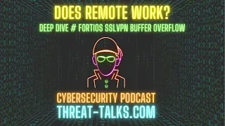 Deep Dive - FortiOS SSLVPN buffer overflow - Threat Talks