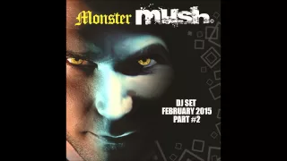 Monster Mush - Dj set - Part 2 - Feb 2015