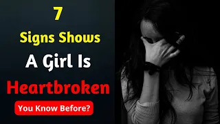 7 Hidden Signs shows Girls Is Heartbroken😟 - Every Man Should Know | Psychological Factory