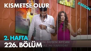 Kısmetse Olur 2. Hafta 226. Bölüm