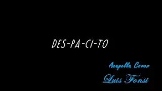 Luis Fonsi, Daddy Yankee-Despacito (Acapella Cover) [Complete Version]